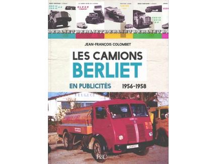 LES CAMIONS BERLIET EN PUBLICITÉS 1956-1958