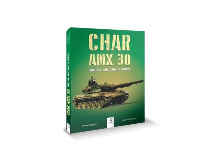 CHAR AMX 30, 30B, 30B2 ET SES DERIVES