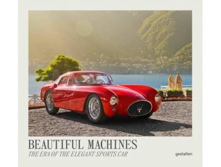 BEAUTIFUL MACHINES - THE ERA OF THE ELEGANT SPORTS CAR