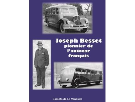 JOSEPH BESSET, PIONNIER DE L'AUTOCAR FRANCAIS