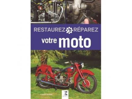 RESTAUREZ ET Rà‰PAREZ VOTRE MOTO