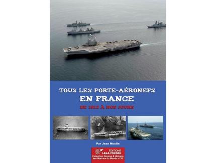 TOUS LES PORTES-AÉRONEFS EN FRANCE DE 1912 À NOS JOURS