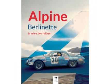 ALPINE BERLINETTE LA REINE DES RALLYES