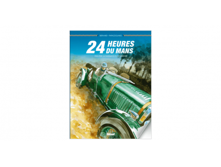 24 HEURES DU MANS 1923-1930 LA NAISSANCE D'UNE LEGENDE