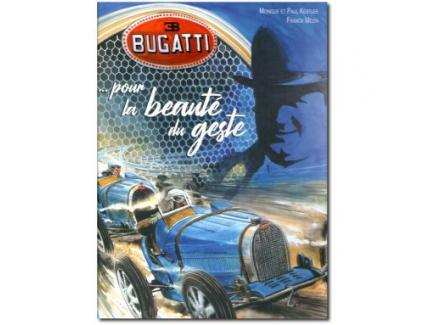 BUGATTI... POUR LA BEAUTE DU GESTE