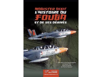 "Magister dixit". L'Histoire du Fouga et de ses dérivés.