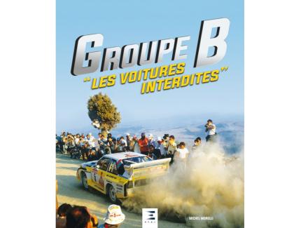 GROUPE B, "LES VOITURES INTERDITES"