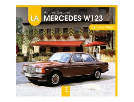 LA MERCEDES W123 DE MON PERE