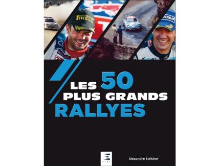 LES 50 PLUS GRANDS RALLYES