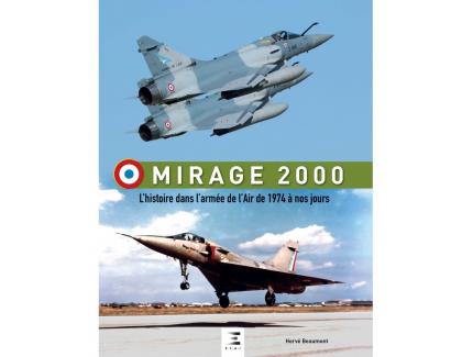 MIRAGE 2000, L'HISTOIRE DANS L'ARMÉE DE L'AIR DE 1974 À NOS JOURS