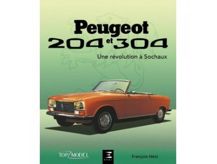 PEUGEOT 204 ET 304: UNE REVOLUTION A SOCHAUX