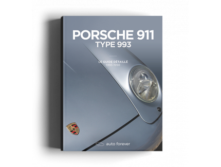 PORSCHE 911 TYPE 993: LE GUIDE DETAILLE 1993-1998