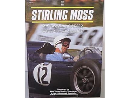 Stirling Moss: My Cars, My Career - Doug Nye