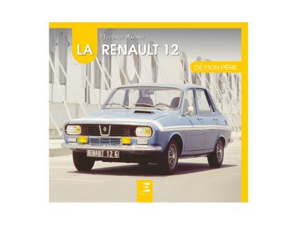 LA RENAULT 12 DE MON PERE 