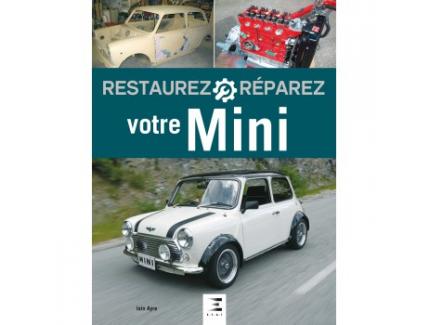 RESTAUREZ ET Rà‰PAREZ VOTRE MINI