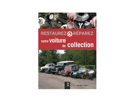 RESTAUREZ ET REPAREZ - VOTRE VOITURE DE COLLECTION