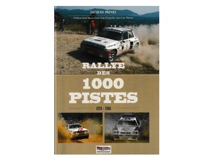 RALLYE DES 1000 PISTES 1976-1986 RETRO COURSE EDITIONS DU BAQUET