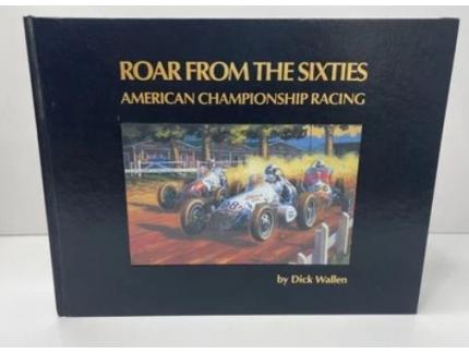 Roar From The Sixties American Championship Racing -  Dick Wallen