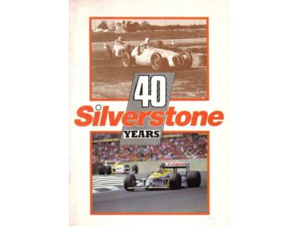 40 Silverstone Years 1948-1988 Home of British Motor Racing - Ray Hutton