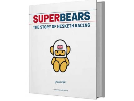 SUPERBEARS THE STORY OF HESKETH RACING