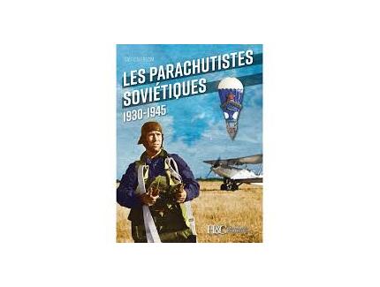 LES PARACHUTISTES SOVIETIQUES 1930-1945