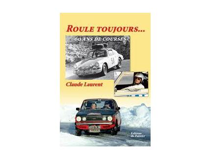 ROULE TOUJOURS.. 60 ANS DE COURSE