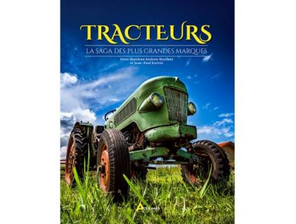 TRACTEURS LA SAGA DES PLUS GRANDES MARQUES ARTEMIS