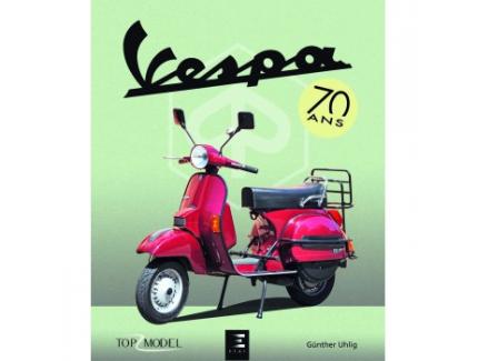 VESPA, LES PLUS BEAUX MODELES