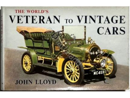 THE WORLD'S VETERAN TO VINTAGE CARS - JOHN LLOYD