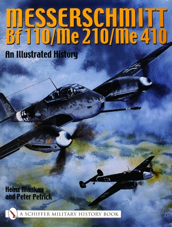 Messerschmitt Bf 110/Me 210/Me 410: An Illustrated History