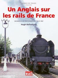 UN ANGLAIS SUR LES RAILS DE FRANCE  IMAGES DE TRAINS T.25