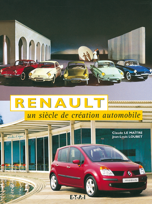 RENAULT UN SIECLE DE CREATION AUTOMOBILE