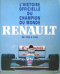 HISTOIRE OFFICIELLE DU CHAMPION DU MONDE RENAULT DE 1902 A 1992