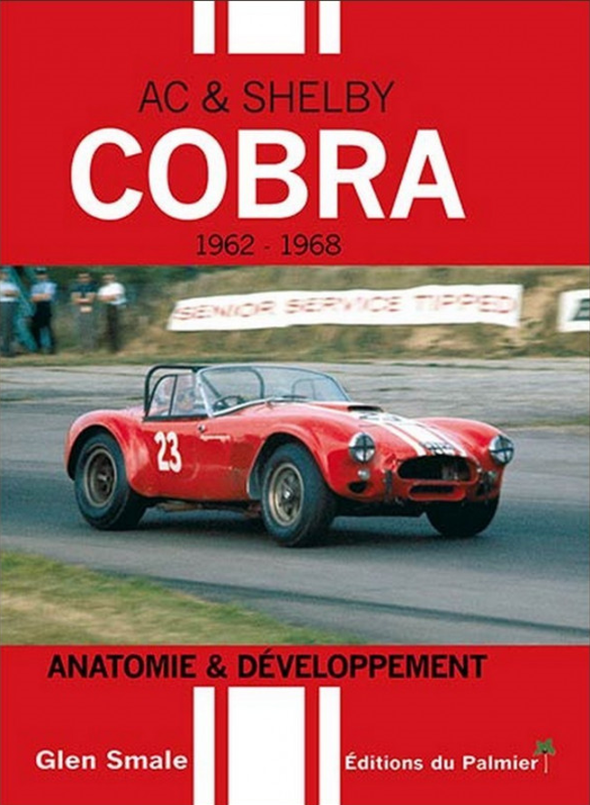 AC & SHELBY COBRA 1962 - 1968 ANATOMIE & DEVELOPPEMENT