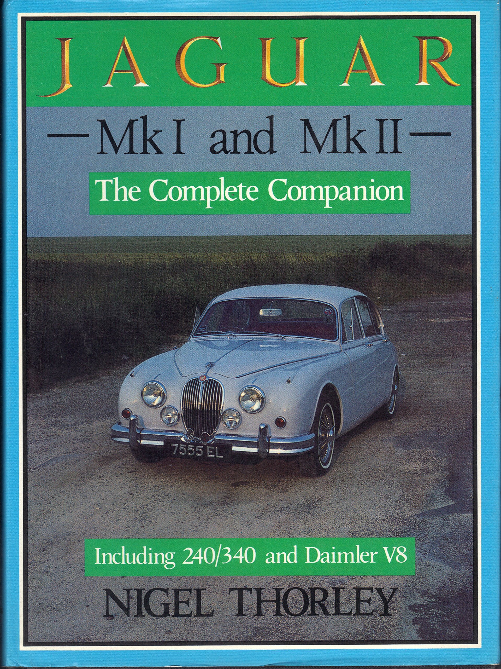 JAGUAR MKI AND MKII THE COMPLETE COMPANION