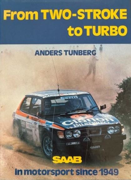 From Two-stroke to Turbo: Saab in Motorsport Since 1949 - Anders Tunberg