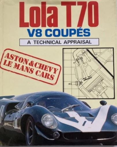 LOLA T70 V8 COUPES: A TECHNICAL APPRAISAL - Ian Bamsey