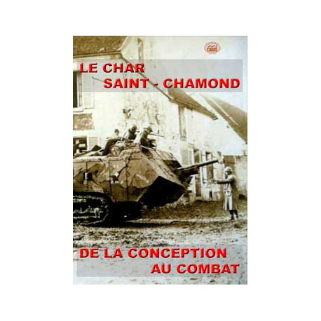 LE CHAR SAINT-CHAMOND DE LA CONCEPTION AU COMBAT