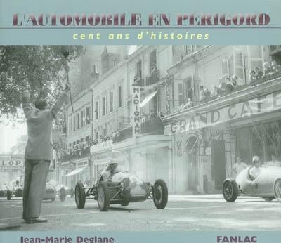 L'AUTOMOBILE EN PERIGORD CENT ANS D'HISTOIRE