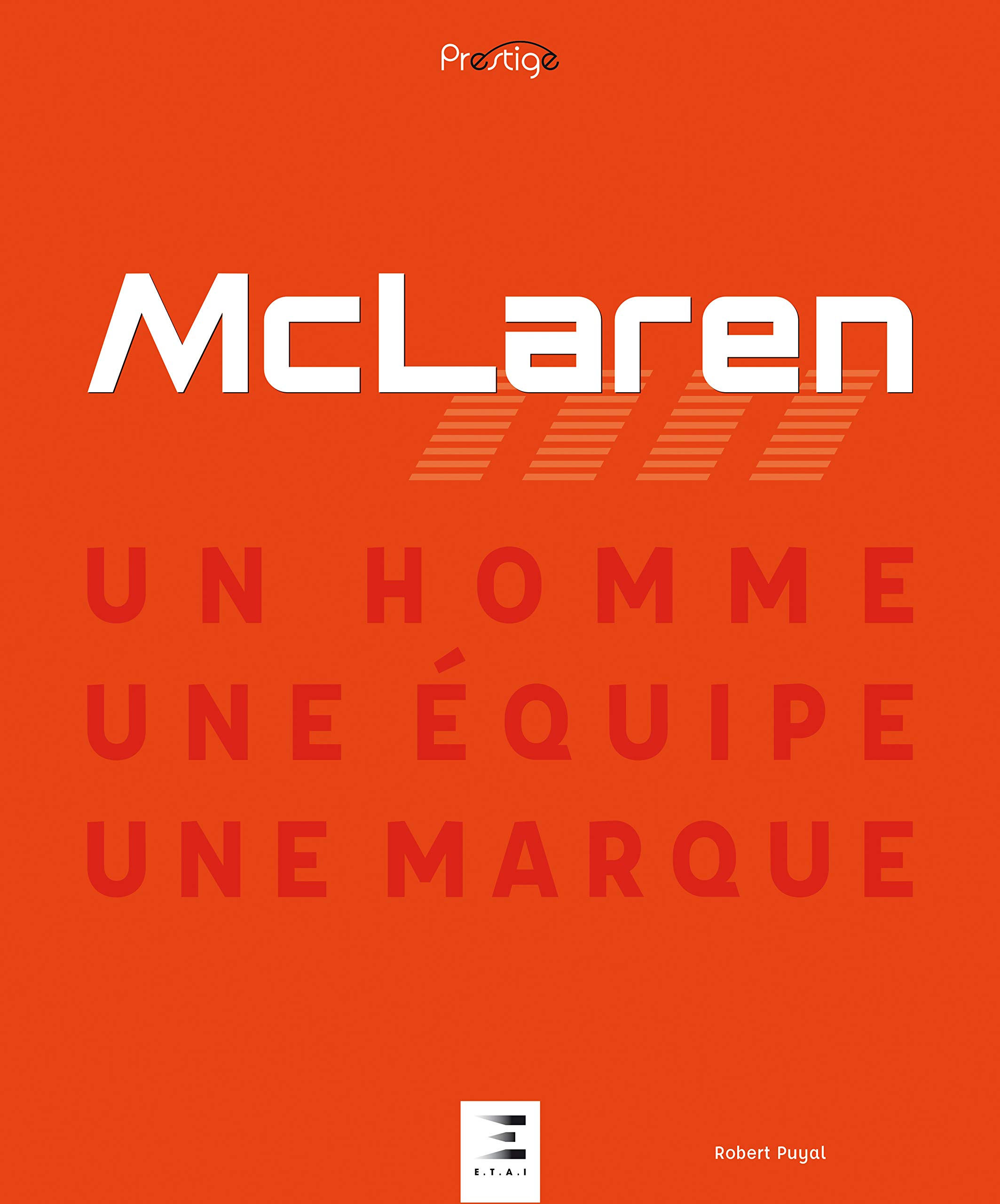 McLAREN UN HOMME UNE EQUIPE UNE MARQUE