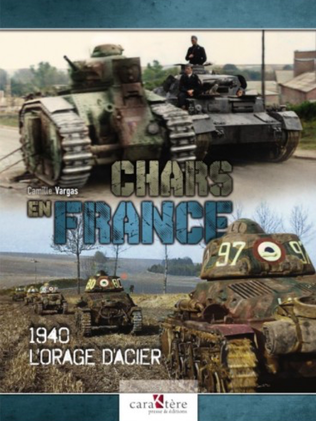 CHARS EN FRANCE 1940 L’ORAGE D’ACIER CAMILLE VARGAS