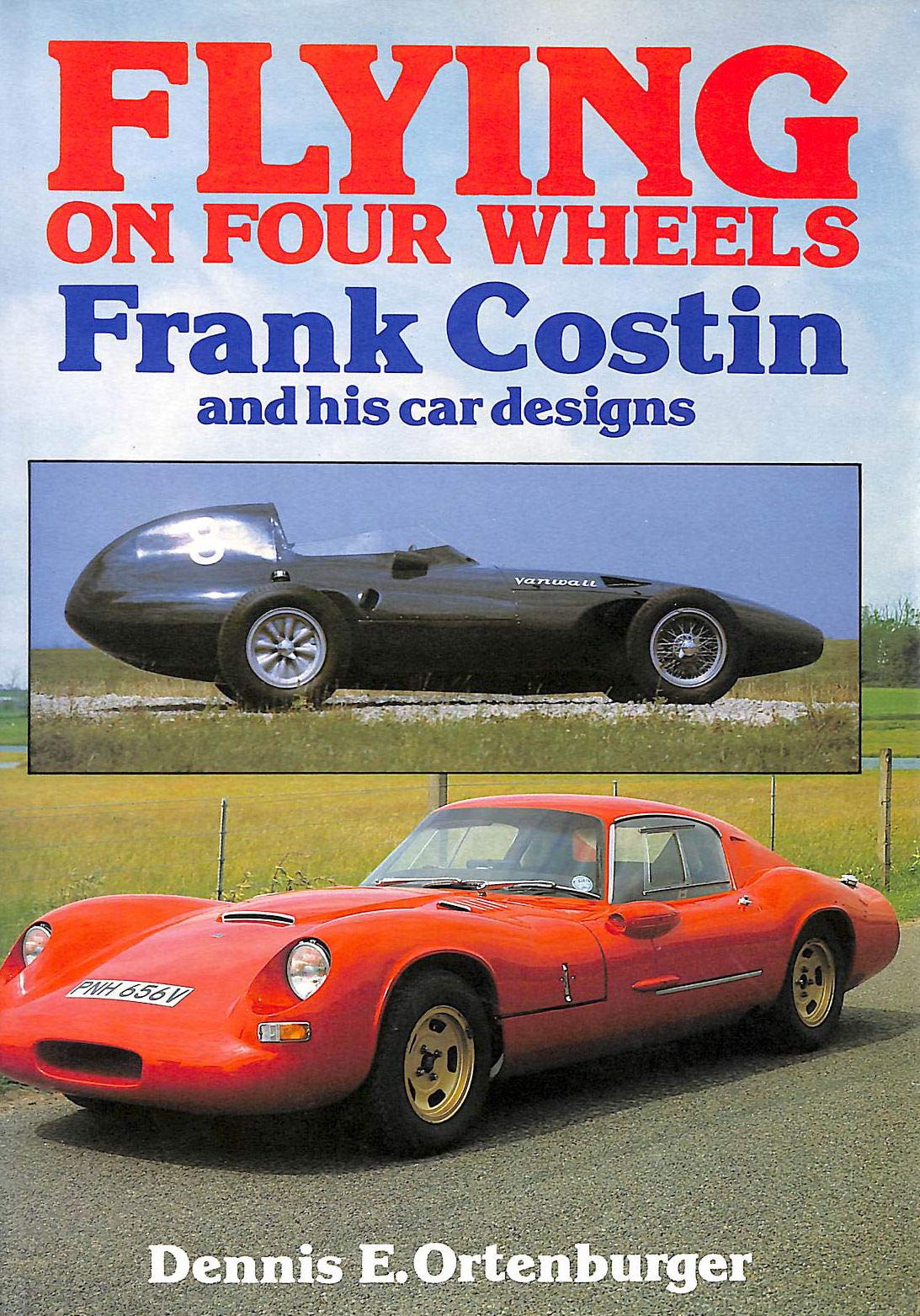FLYING ON FOUR WHEELS - FRANK COSTIN AND HIS CAR DESIGNS