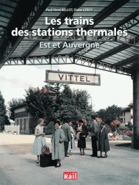 Les trains des stations thermales - Est et Auvergne 