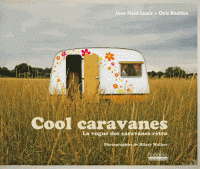 Cool caravanes - La vogue des caravanes rétro