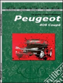 LE GUIDE D'IDENTIFICATION : PEUGEOT 406 COUPÉ