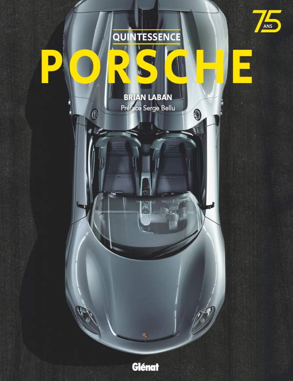 PORSCHE QUINTESSENCE 75 ANS GLENAT