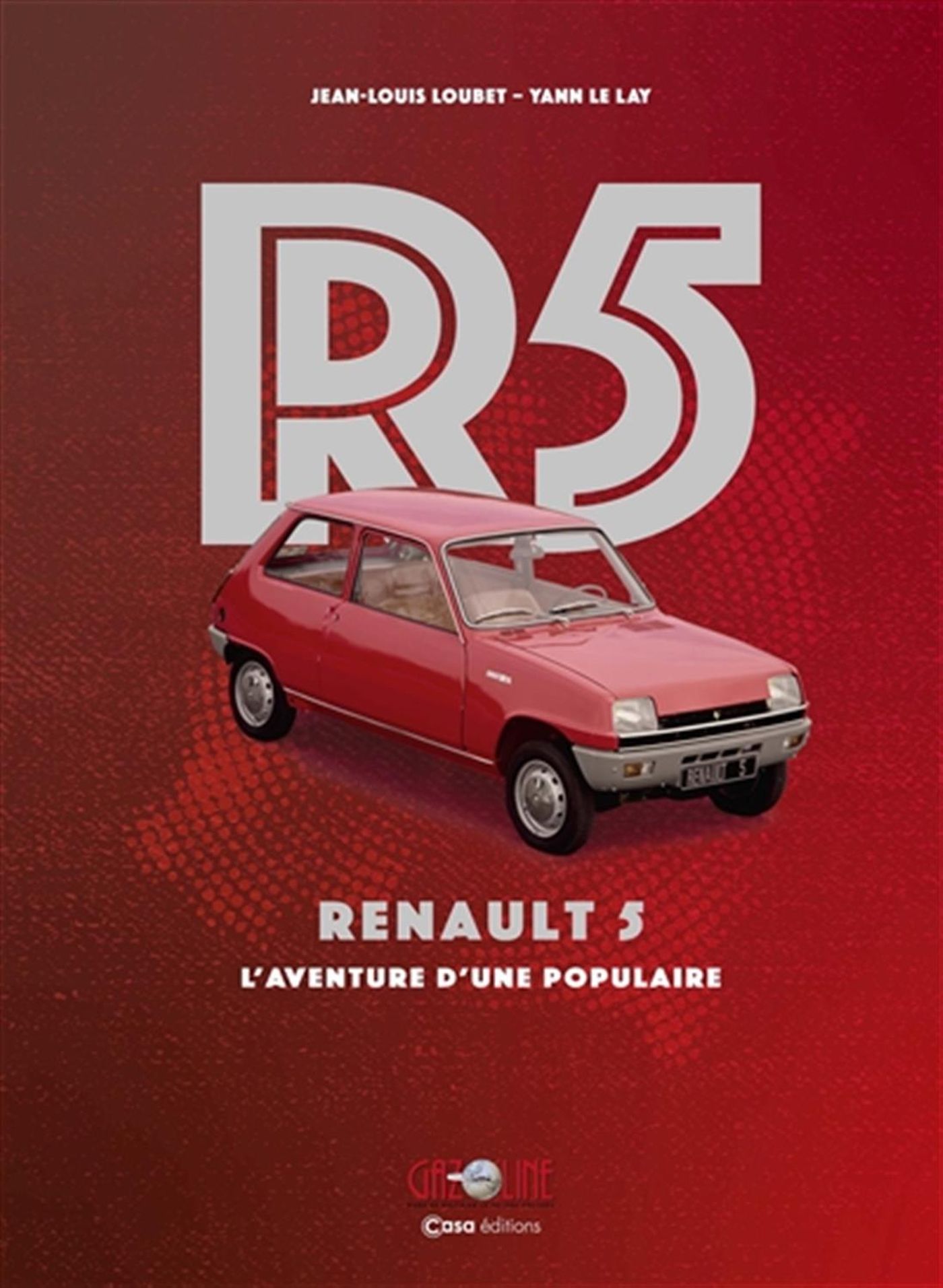 R5 - RENAULT 5 L'AVENTURE D'UNE POPULAIRE