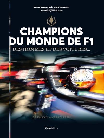 CHAMPIONS DU MONDE DE F1 : DES HOMMES ET DES VOITURES...
