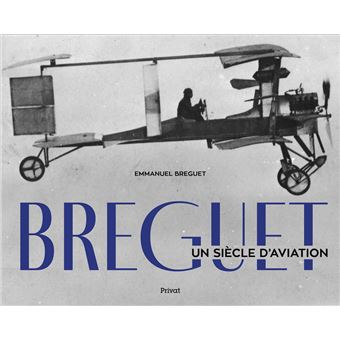 BREGUET - UN SIECLE D'AVIATION