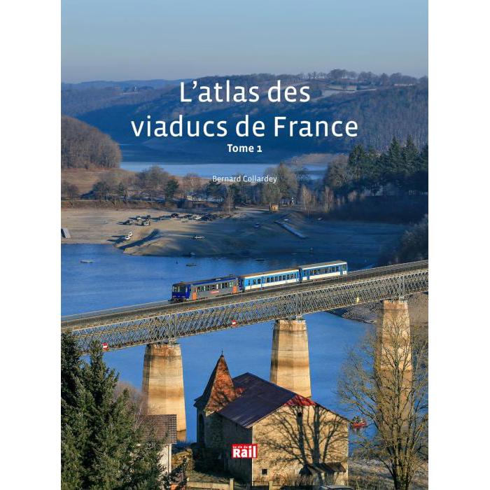 L'ATLAS DES VIADUCS DE FRANCE - TOME 1